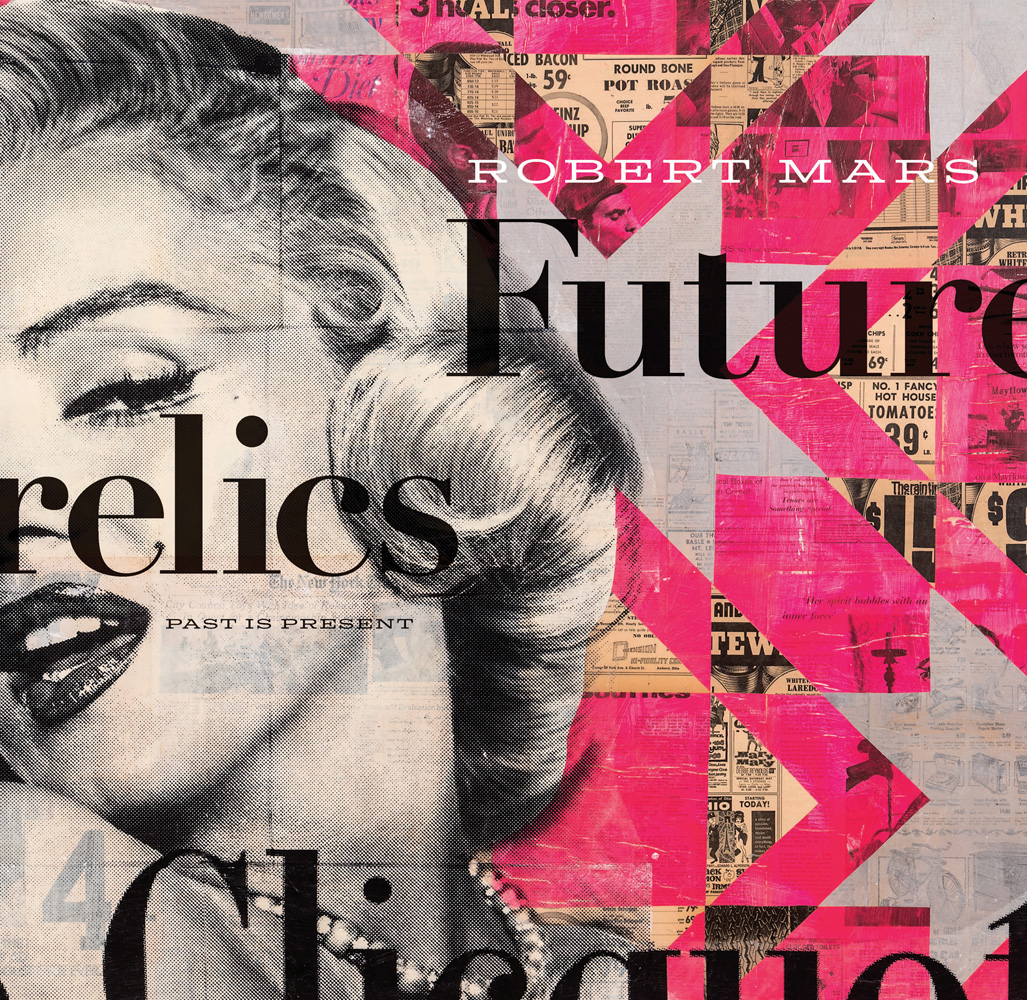 Collage of Marilyn Monroe with pink newspaper shapes, Robert Mars in white font, Past is Present in small black font