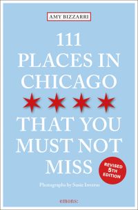 Four red stars near center or pale blue cover of '111 Places in Chicago That You Must Not Miss', by Emons Verlag.