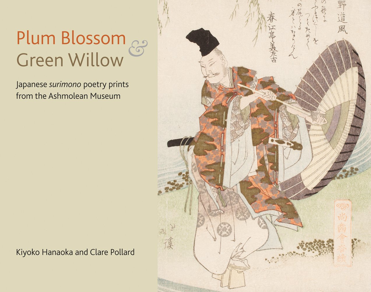 Japanese figure in Yukata, holding a Wagasa, on cover of 'Plum Blossom and Green Willow, Japanese Surimono Poetry Prints from the Ashmolean Museum', by Ashmolean Museum.