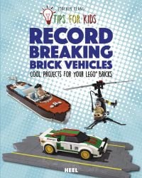 LEGO models: racing car, speedboat and helicopter, on pale blue and white cartoon cover of 'Tips For Kids: Record-Breaking Brick Vehicles, Cool Projects for Your LEGO (R) Bricks by HEEL.