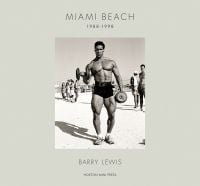 Book cover of Barry Lewis' Miami Beach 1988-1995, with a male body-builder lifting weights on the beach. Published by Hoxton Mini Press.