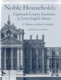 Book cover of Noble Households: Eighteenth-Century Inventories of Great English Houses, with a large, stately home. Published by John Adamson.