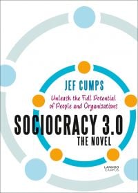White cover of 'Sociocracy 3.0 – The Novel, Unleash the Full Potential of People and Organizations', by Lannoo Publishers.