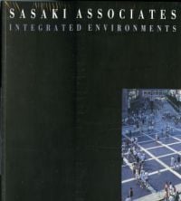 Book cover of Melanie Simo's Sasaki Associates: Integrated Environments, with groups of people walking around a commercial building. Published by Spacemaker Press.