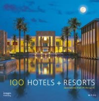 100 Hotels + Resorts