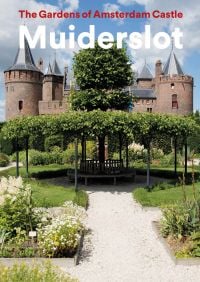 Book cover of The Gardens of Amsterdam Castle Muiderslot, featuring brick castle turrets and spires, with lush green landscaped gardens below. Published by Waanders Publishers.