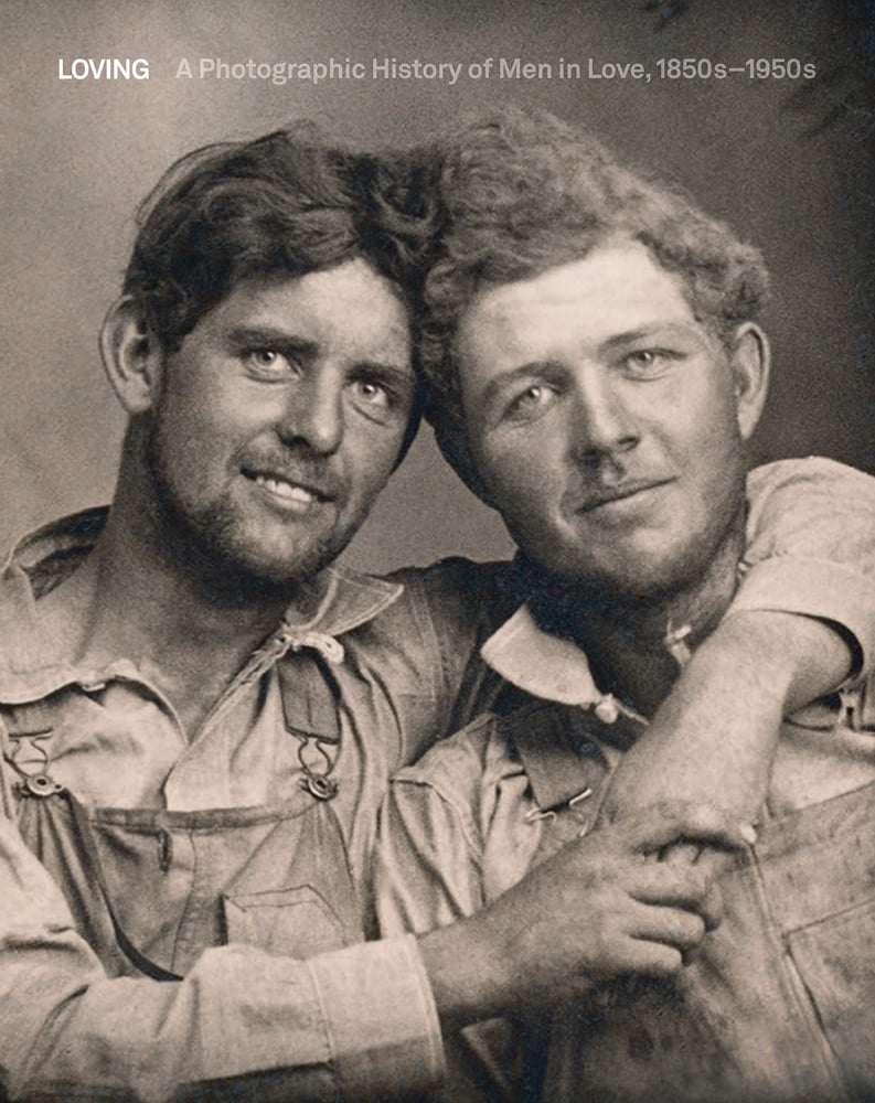 Book cover of Loving: A Photographic History of Men in Love 1850s-1950s, with two males gazing at camera, one with arm around the other. Published by 5 Continents Editions.