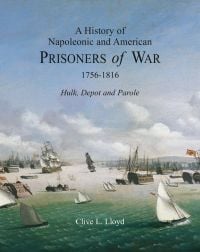 Seascape during the Napoleonic war, ships sailing in wind, on cover of 'A History of Napoleonic and American Prisoners of War 1816: Historical Background v. 1', by ACC Art Books