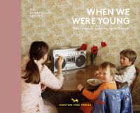 Book cover of When We Were Young, Memories of growing up in Britain, with three children sitting at round table eating cereal, with ghetto plaster. Published by Hoxton Mini Press.