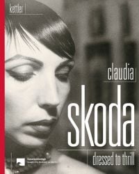 Book cover Claudia Skoda, Dressed To Thrill, with woman in dark make up and slick hairstyle. Published by Verlag Kettler.