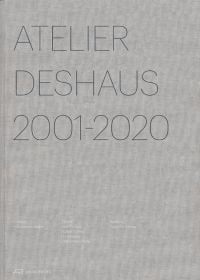 ATELIER DESHAUS 2001–2020, in grey font to top left of grey cover, by Park Books.