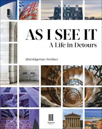 Book cover of Thomas A. Kligerman's As I See It: A Life in Detours, with a montage of architectural features: spiral staircase, building facade with columns, seascape painting. Published by Triglyph Books.