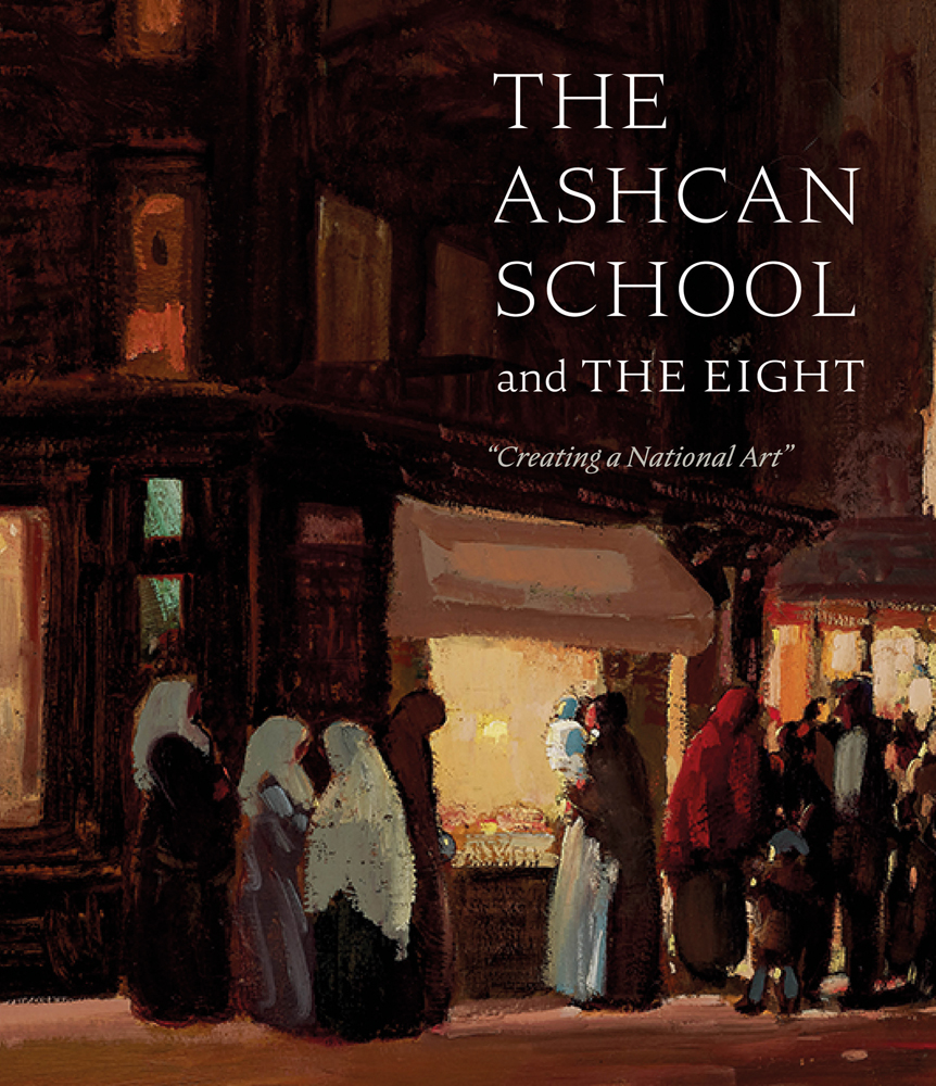 Bleeker and Carmine Streets by George Luks, THE ASHCAN SCHOOL and THE EIGHT "Creating a National Art" in white font above.