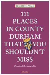 Coat of arms near center of mulberry cover of '111 Places in County Durham That You Shouldn't Miss', by Emons Verlag.
