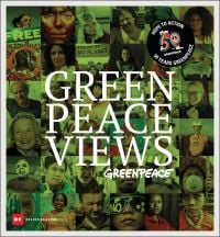Green filtered photo montage of Greenpeace activists, on cover of 'Greenpeace Views, 50 Years Fighting for a Better Planet', by Delius Klasing Verlag GmbH.
