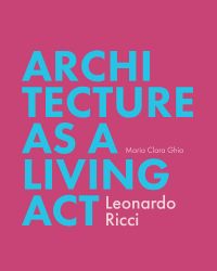 ARCHITECTURE AS A LIVING ACT in blue font on berry pink cover, by ORO Editions.