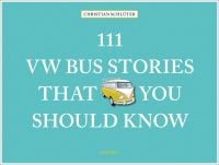 Yellow VW campervan near centre of turquoise landscape cover of '111 VW Bus Stories That You Should Know', by Emons Verlag.