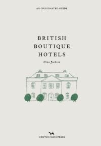 Book cover of Gina Jackson's British Boutique Hotels, with hotel façade with green lollipop bushes. Published by Hoxton Mini Press.