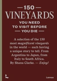 Book cover of '150 Vineyards You Need to Visit Before You Die'. Published by Lannoo Publishers.