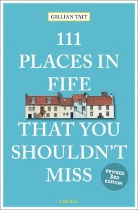 Row of harbour houses near center of turquoise cover of '111 Places in Fife That You Shouldn't Miss', by Emons Verlag.
