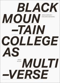 Off-white cover of Black Mountain College as Multiverse, with black capital letters. Published by Verlag Kettler.