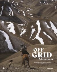 Rider on horseback with dog walking beside, in remote mountain landscape, on cover of Off-Grid Adventures', by Lannoo Publishers.