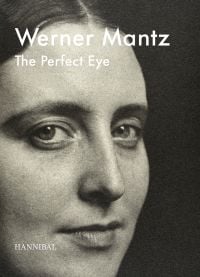 Portrait of white female looking at viewer, on cover of 'Werner Mantz, The Perfect Eye', by Hannibal Books.