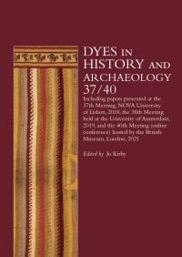 Book cover of Dyes in History and Archaeology 37/40, with a striped piece of fabric with decorative border. Published by Archetype Publications.