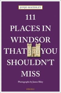 Royal residence castle, near center of purple travel guide cover '111 Places in Windsor That You Shouldn't Miss', by Emons Verlag.