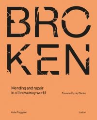 Book cover of Broken: Mending and repair in a throwaway world. Published by Ludion.