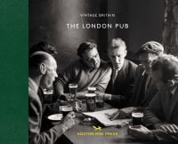 Book cover of The London Pub', with a group of men sitting at table with pints of beer and newspaper, one smoking. Published by Hoxton Mini Press.