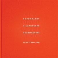 Bright orange cover of 'The Shape of the Land: Topography & Landscape Architecture', by ORO Editions.