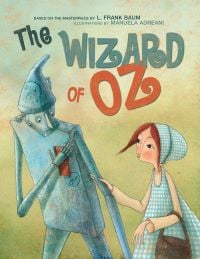 Book cover of The Wizard of Oz, Based on the Masterpiece by L. Frank Baum, with Tinman holding his heart, and Dorothy holding his arm. Published by White Star.