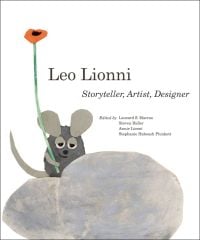 White book cover of Leo Lionni Storyteller, Artist, Designer, with grey collage mouse holding a red flower, hiding behind rock. Published by Abbeville Press.