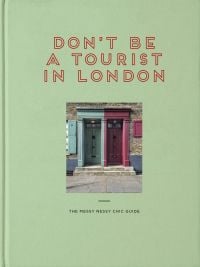 Book cover of Vanessa Grall's Don’t be a Tourist in London, with two entrance doors. Published by 13 Things Ltd.