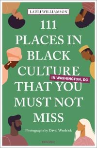 Book cover of 111 Places in Black Culture in Washington, DC That You Must Not Miss', by Emons Verlag.