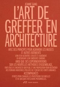 Orange book cover of Jeanne Gang's L'Art de greffer en architecture, with pale orange font. Published by Park Books.