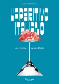 Book cover of Sabatino Sorrentino's L'Apertitvo Italiano: con i migliori salumi d'italia, with a cocktail glass turned upside down, and prosciutto on base. Published by Manfredi Edizioni.