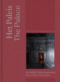 Book cover of Alice Taagten's The Palace: Royal Palace Amsterdam, with a dark interior place room. Published by Waanders Publishers.
