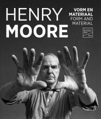 Book cover of Henry Moore: Form and Material, with the artist holding his hands palm-face up to the camera. Published by Waanders Publishers.