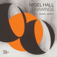 Book cover of Andrew Lambirth's Nigel Hall: Drawings, with a black and orange sculpture sketch. Published by Royal Academy of Arts.