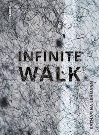 Book cover of Infinite Walk: Katharina Lehmann, with black thread painting. Published by Kerber.
