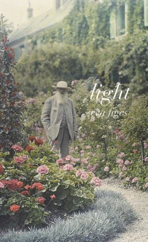 Book cover of Eva Figes' Light: A Day in Monet's Garden, with the artist walking through a mature garden with flowers and shrubs. Published by Pallas Athene.