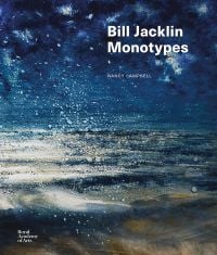 Book cover of Nancy Campbell's Bill Jacklin: Monotypes, with a painting of seascape with flecks of sea spray. Published by Royal Academy of Arts.