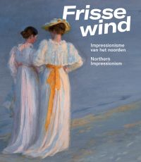 Book cover of Frisse Wind: Impressionisme van het Noorden/Impressionism of the North, with a painting titled Two Ladies on the Beach, by Peder Severin Krøyer. Published by Waanders Publishers.