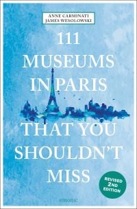 Book cover of 111 Museums in Paris That You Shouldn't Miss, with a watercolour of the Eifel Tower. Published by Emons Verlag.