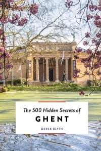 Book cover of Derek Blyth's The 500 Hidden Secrets of Ghent, with the columned Museum of the Fine Arts. Published by Luster Publishing.