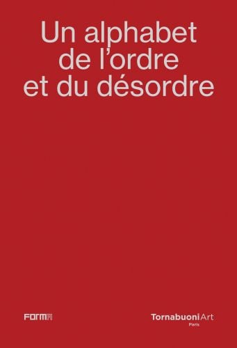 Book cover of Marc Donnadieu's Un alphabet de l'ordre et du désordre - An alphabet of order and disorder. Published by Forma Edizioni.