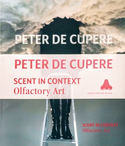 Book cover of Peter de Cupere: Scent in Context: Olfactory Art, with a figure standing on a step ladder, upper torso obscured by smoke. Published by Hopper&Fuchs.