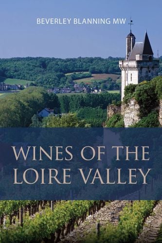 Book cover of Beverley Blanning's guide, Wines of the Loire Valley